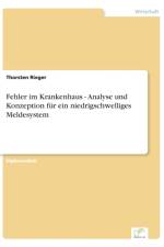 Fehler im Krankenhaus - Analyse und Konzeption fur ein niedrigschwelliges Meldesystem af Thorsten Rieger