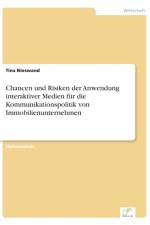 Chancen und Risiken der Anwendung interaktiver Medien fur die Kommunikationspolitik von Immobilienunternehmen af Tina Nieswand