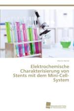 Elektrochemische Charakterisierung von Stents mit dem Mini-Cell-System af Moritz Hertel