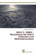 NKX2.5 / BMP4 - Mutationen bei ASD II Patienten und Methodenanalyse af Sebastian Mittelhaus