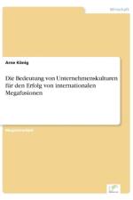 Bedeutung von Unternehmenskulturen fur den Erfolg von internationalen Megafusionen af Arne Koenig