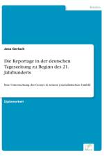 Reportage in der deutschen Tageszeitung zu Beginn des 21. Jahrhunderts af Jana Gerlach