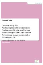 Untersuchung des Nachhaltigkeitsindikatorensatzes Indikatoren fur eine nachhaltige Entwicklung in NRW und dessen Anwendung in der kommunalen Planungspraxis af Christoph Sank