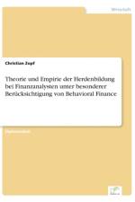 Theorie und Empirie der Herdenbildung bei Finanzanalysten unter besonderer Berucksichtigung von Behavioral Finance af Christian Zopf