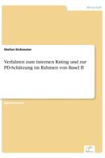 Verfahren zum internen Rating und zur PD-Schatzung im Rahmen von Basel II af Stefan Eichmeier