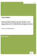 Relationship Marketing fur Kinder und Jugendliche bei Fussball-Bundesligavereinen af Tobias Redeker