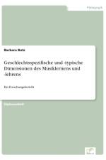 Geschlechtsspezifische und -typische Dimensionen des Musiklernens und -lehrens af Barbara Butz