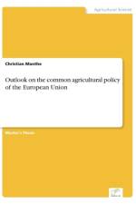 Outlook on the common agricultural policy of the European Union af Christian Manthe