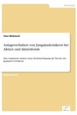 Anlageverhalten von Jungakademikern bei Aktien und Aktienfonds af Uwe Makosch