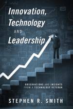 Innovation, Technology and Leadership af Stephen R Smith
