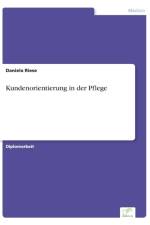 Kundenorientierung in der Pflege af Daniela Riese