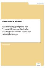 Kulturabhangige Aspekte der Personalfuhrung auslandischer Tochtergesellschaften deutscher Unternehmungen af Geb Kautz Susanne Nowarra