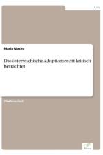 oesterreichische Adoptionsrecht kritisch betrachtet af Maria Macek