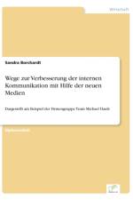 Wege zur Verbesserung der internen Kommunikation mit Hilfe der neuen Medien af Sandra Borchardt