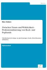 Zwischen Traum und Wirklichkeit - Professionalisierung von Rock- und Popbands af Marc Siebers