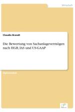 Bewertung von Sachanlagevermoegen nach HGB, IAS und US-GAAP af Claudia Brandt