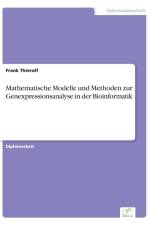 Mathematische Modelle und Methoden zur Genexpressionsanalyse in der Bioinformatik af Frank Thierolf