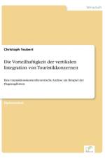 Vorteilhaftigkeit der vertikalen Integration von Touristikkonzernen af Christoph Teubert