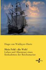 Mein Feld - die Welt! af Hugo von Waldeyer-Hartz