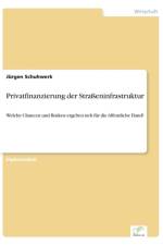 Privatfinanzierung der Strasseninfrastruktur af Jurgen Schuhwerk