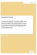Steuerrechtliche Problematik von Asset-backed Securitisations unter besonderer Berucksichtigung der Gewerbesteuer af Bernhard K Quensel
