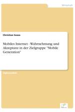Mobiles Internet - Wahrnehmung und Akzeptanz in der Zielgruppe 