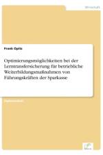 Optimierungsmoeglichkeiten bei der Lerntransfersicherung fur betriebliche Weiterbildungsmassnahmen von Fuhrungskraften der Sparkasse af Frank Opitz