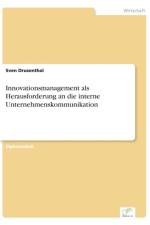 Innovationsmanagement als Herausforderung an die interne Unternehmenskommunikation af Sven Drusenthal