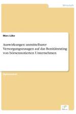 Auswirkungen unmittelbarer Versorgungszusagen auf das Bonitatsrating von boersennotierten Unternehmen af Marc Luke