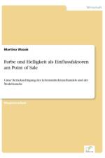 Farbe und Helligkeit als Einflussfaktoren am Point of Sale af Martina Wozak