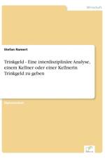 Trinkgeld - Eine interdisziplinare Analyse, einem Kellner oder einer Kellnerin Trinkgeld zu geben af Stefan Ramert
