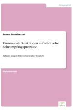 Kommunale Reaktionen auf stadtische Schrumpfungsprozesse af Benno Brandstetter