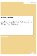 Analyse der Risiken und Performance von Hedge Fund Strategien af Matthias Stegmeier