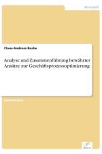 Analyse und Zusammenfuhrung bewahrter Ansatze zur Geschaftsprozessoptimierung af Claus-Andreas Boche
