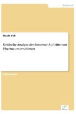 Kritische Analyse des Internet-Auftritts von Pharmaunternehmen af Nicole Voss