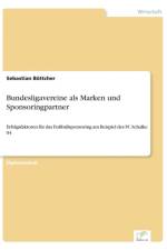 Bundesligavereine als Marken und Sponsoringpartner af Sebastian Boettcher