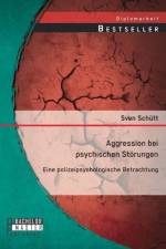 Aggression bei psychischen Stoerungen af Sven Schutt