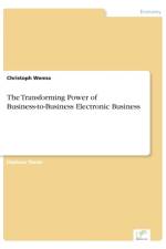 Transforming Power of Business-to-Business Electronic Business af Christoph Wenna