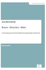 Reisen - Menschen - Bilder af Anna Maria Reischl