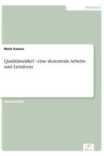 Qualitatszirkel - eine dezentrale Arbeits- und Lernform af Mark Kamus