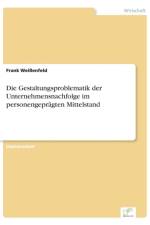 Gestaltungsproblematik der Unternehmensnachfolge im personengepragten Mittelstand af Frank Weissenfeld