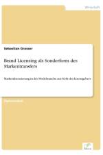 Brand Licensing als Sonderform des Markentransfers af Sebastian Grosser