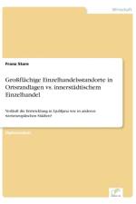 Grossflachige Einzelhandelsstandorte in Ortsrandlagen vs. innerstadtischem Einzelhandel af Franz Stare