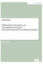 Differenzierte Strategien zur Leistungsbeurteilung im Franzoesischunterricht an Hoeheren Schulen af Herbert Band
