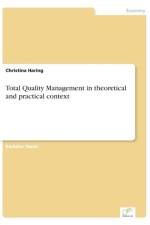Total Quality Management in theoretical and practical context af Christina Haring