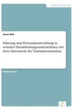 Fuhrung und Personalentwicklung in sozialen Dienstleistungsunternehmen mit dem Instrument der Transaktionsanalyse af Karin Reif