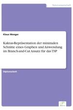 Kaktus-Reprasentation der minimalen Schnitte eines Graphen und Anwendung im Branch-and-Cut Ansatz fur das TSP af Klaus Wenger