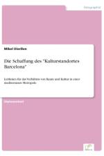 Schaffung des Kulturstandortes Barcelona af Mikel Dierssen