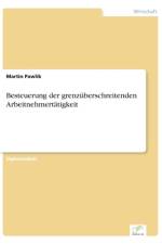 Besteuerung der grenzuberschreitenden Arbeitnehmertatigkeit af Martin Pawlik