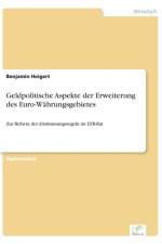 Geldpolitische Aspekte der Erweiterung des Euro-Wahrungsgebietes af Benjamin Heigert